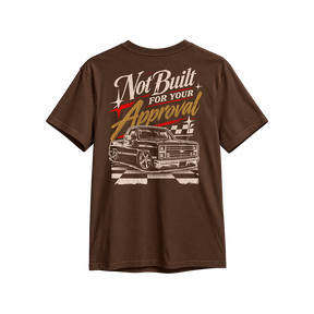 Not Built For Your Approval Tee in Brown, back print - lowered squarebody with cream, gold and red script