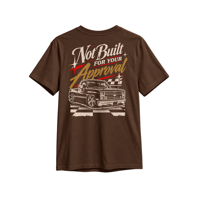 Not Built For Your Approval Tee in Brown, back print - lowered squarebody with cream, gold and red script