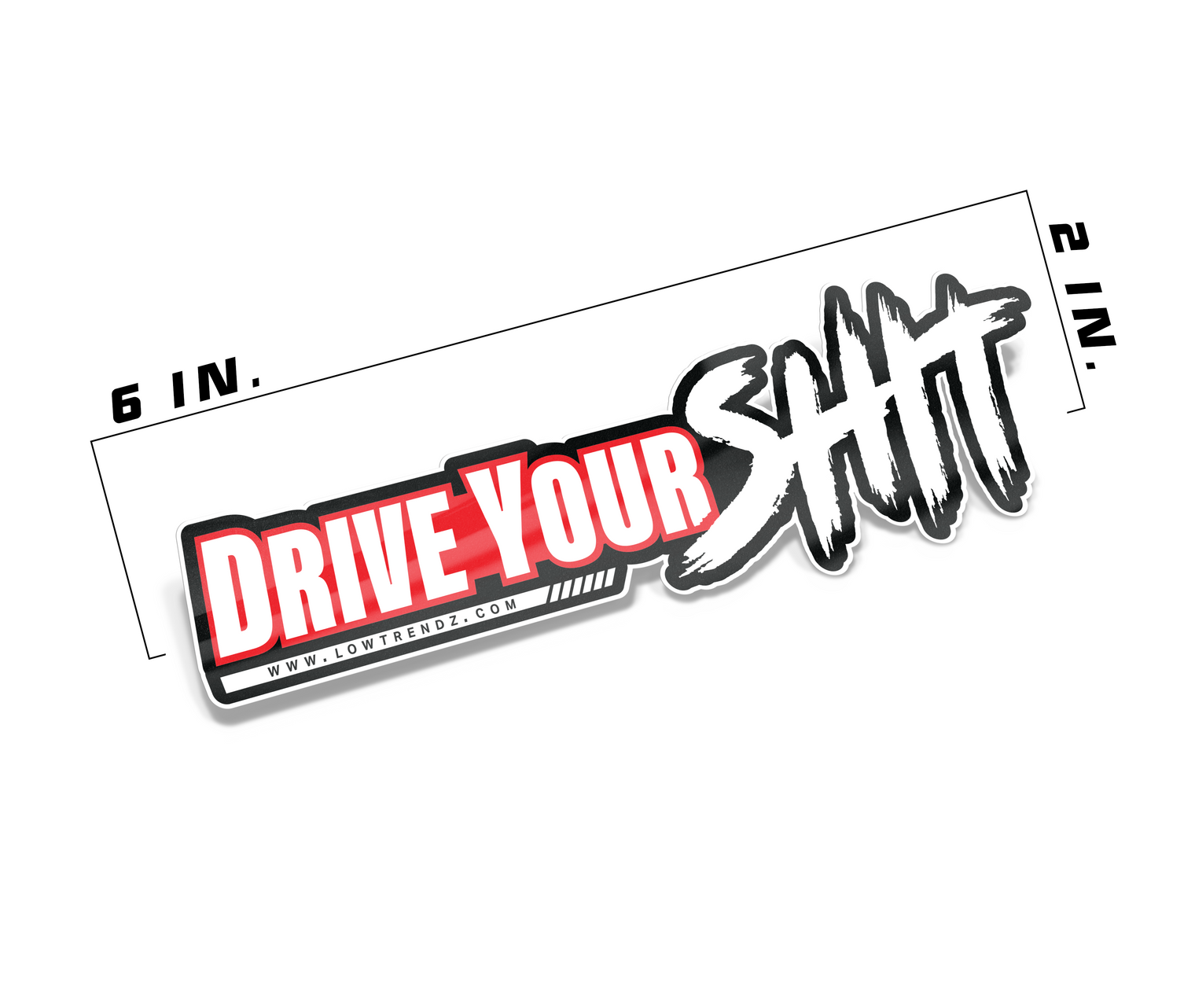 Drive Your S*** Decal