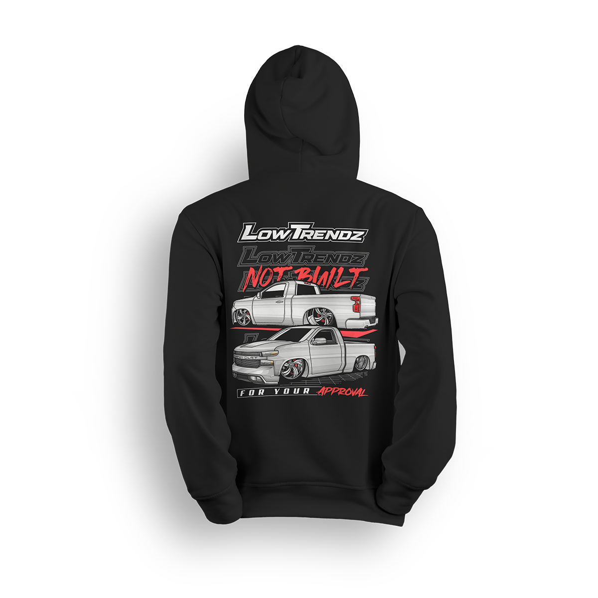 Hoodie featuring a slammed Silverado with razor-sharp detail, clean stance, and bold wheels. The Not Built For Your Approval hoodie delivers unapologetic style and street attitude for those who build to dominate, not to please.